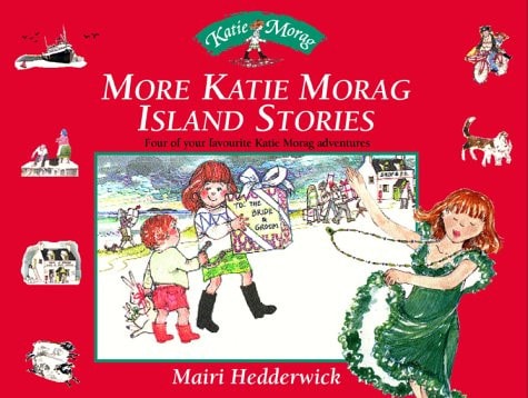More Katie Morag Island Stories: Four of Your Favourite Katie Morag Adventures