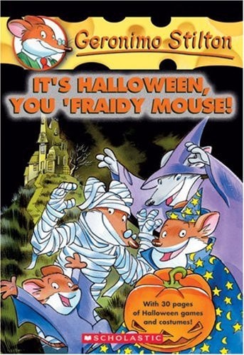 It's Halloween, You 'Fraidy Mouse! (Geronimo Stilton, No. 11)