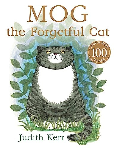 Mog the Forgetful Cat: The illustrated adventures of the nation’s favourite cat, from the author of The Tiger Who Came To Tea