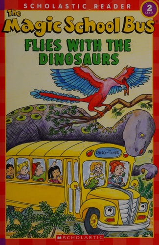 The Magic School Bus Flies with the Dinosaurs (Scholastic Reader, Level 2)