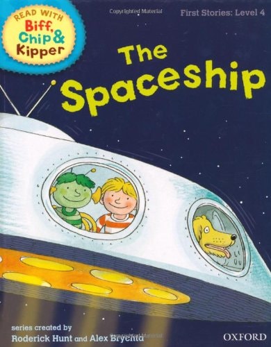 Oxford Reading Tree Read With Biff, Chip, and Kipper: First Stories: Level 4: The Spaceship (Read With Biff Chip & Kipper) by Hunt, Mr Roderick published by OUP Oxford