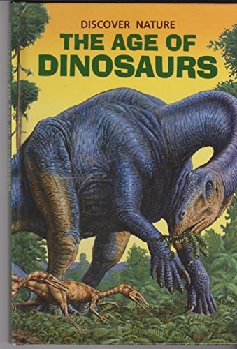 DISCOVER NATURE, THE AGE OF DINOSAURS
