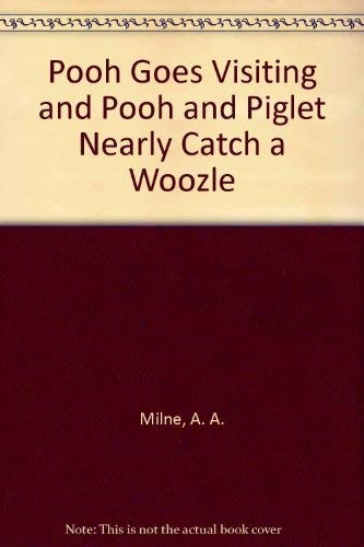Pooh Goes Visiting and Pooh and Piglet Nearly Catch a Woozle
