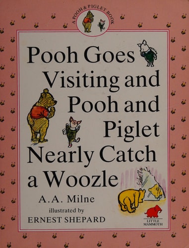 Pooh Goes Visiting and Pooh and Piglet Nearly Catch a Woozle