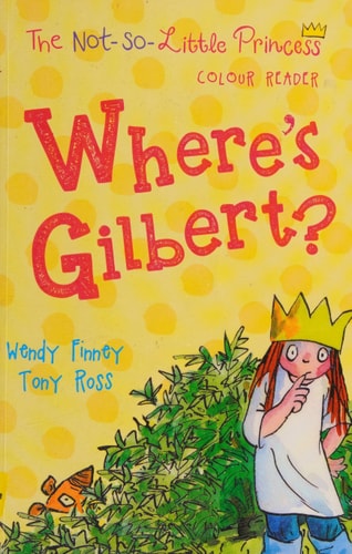 Where's Gilbert? (3) (The Not-So-Little Princess Colour Readers)
