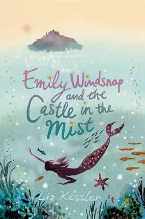 Emily Windsnap and the Castle in the Mist
