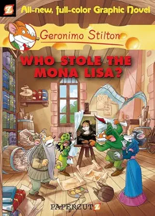 Geronimo Stilton Who Stole the Mona Lisa?