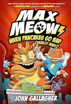 Max Meow: When Pancakes Go Bad Really Bad!: 6