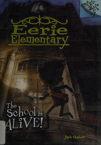 The School is Alive!: A Branches Book (Eerie Elementary #1) (1)