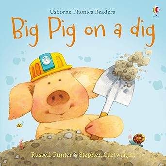 Phonics Big Pig On A Dig (Phonics Readers)