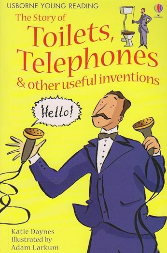 The Story of Toilets, Telephones & Other Useful Inventions (Young Reading Series 1 Gift Books)