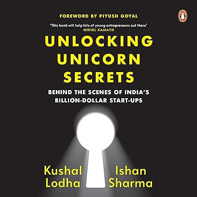 Unlocking Unicorn Secrets: Behind the Scenes of India's Billion-Dollar Start-Ups