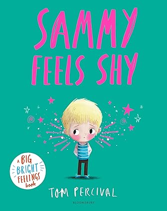 Sammy Feels Shy: A Big Bright Feelings Book
