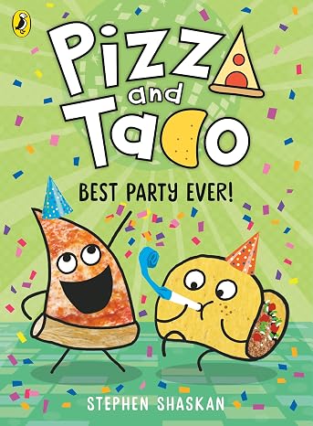 Pizza and Taco: Best Party Ever! (Pizza and Taco)