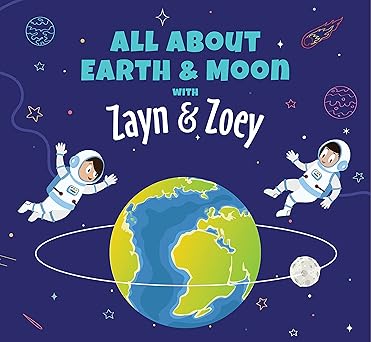 Zayn and Zoey All About Earth and Moon