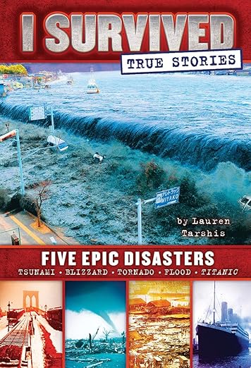 I SURVIVED TRUE STORIES: FIVE EPIC DISASTERS