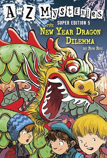 A to Z Mysteries Super Edition #5: The New Year Dragon Dilemma