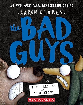 The Bad Guys 19: The Serpent and the Beast