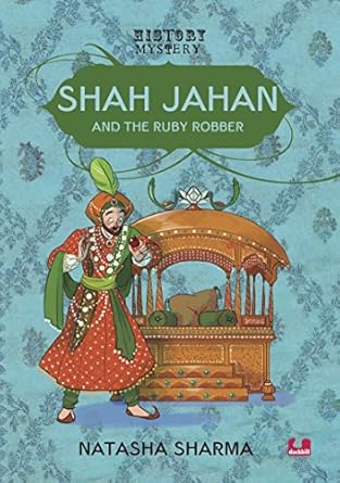 Shah Jahan and the Ruby Robber