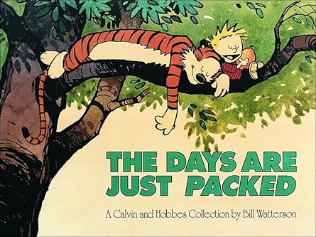 The Days Are Just Packed: A Calvin and Hobbes