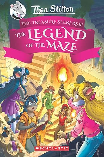 Thea Stilton and the Treasure Seekers #3: The Legend of the Maze