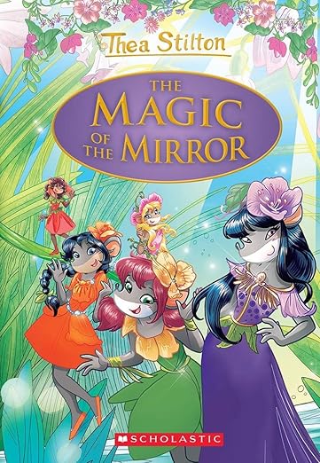 Thea Stilton Special Edition #09: The Magic Of The Mirror