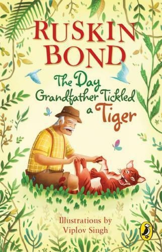 The Day Grandfather Tickled a Tiger [Paperback] [Jan 02, 2017] Bond, Ruskin