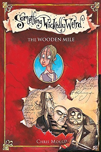 The Wooden Mile (Something Wickedly Weird)