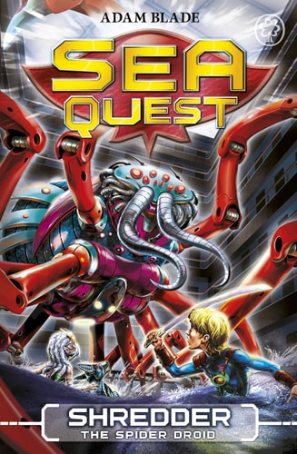 Sea Quest: Shredder the Spider Droid: Book 5