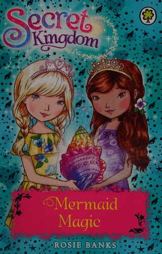 Secret Kingdom: 32: Mermaid Magic