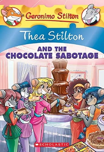 THEA STILTON#19 THEA STILTON AND THE CHOCOLATE SABOTAGE