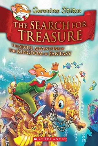 Kingdom Of Fantasy #6: The Search For Treasure (Geronimo Stilton - Kingdom Of Fantasy)