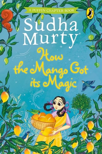 How the Mango Got its Magic (The Puffin Chapter Books)