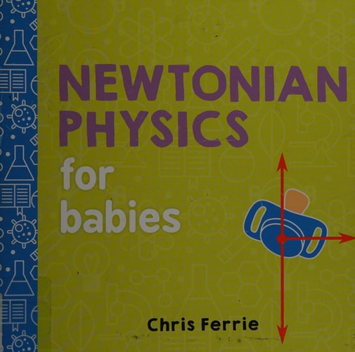 Newtonian Physics for Babies (Baby University)