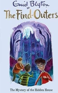 THE FIND-OUTERS: THE MYSTERY OF THE HIDDEN HOUSE