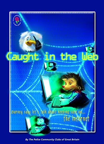 Caught in the Web - Barney and Echo: Lets Talk About Keeping Safe on the Internet (Barney and Echo Educational Resources)