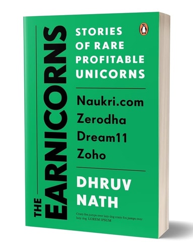 The Earnicorns: Stories of Rare Profitable Unicorns: Naukri.com, Zerodha, Dream11, Zoho