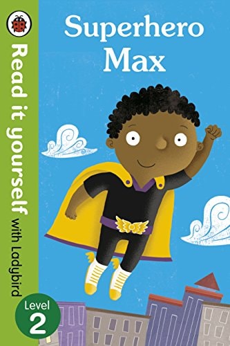 Read It Yourself with Ladybird Superhero Max