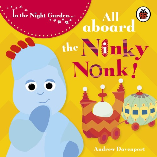 In the Night Garden: All Aboard the Ninky Nonk: Igglepiggle: Story 1
