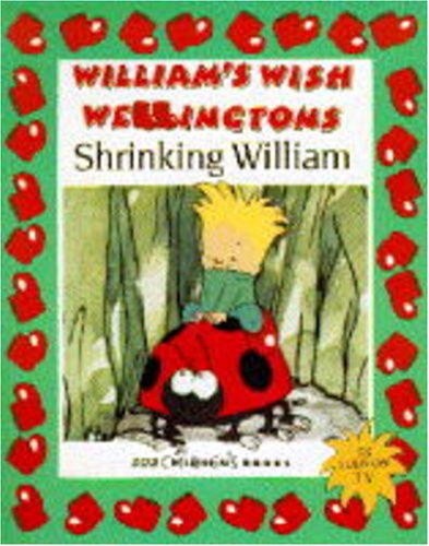 William's Wish Wellingtons: Shrinking William (William's Wish Wellingtons)