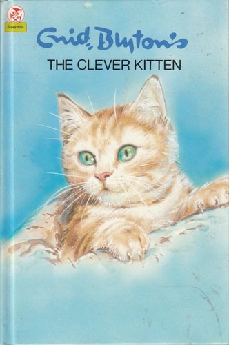 Enid Blyton I: the Clever Kitten (Enid Blyton)