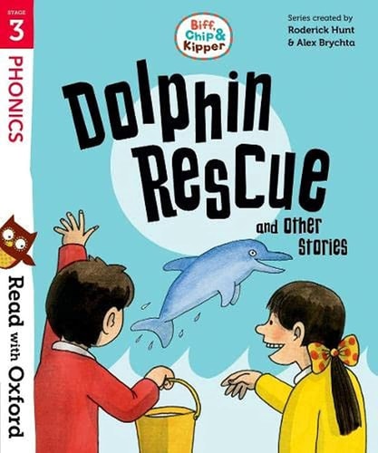 Read with Oxford: Stage 3: Biff, Chip and Kipper: Dolphin Rescue and Other Stories (Read with Oxford)