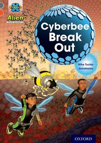 Alien Adventures: Grey Book Band, Oxford Level 13: Cyberbee Break Out
