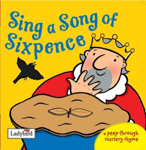Sing a Song of Sixpence (A Peep-Through Nursery Rhyme)