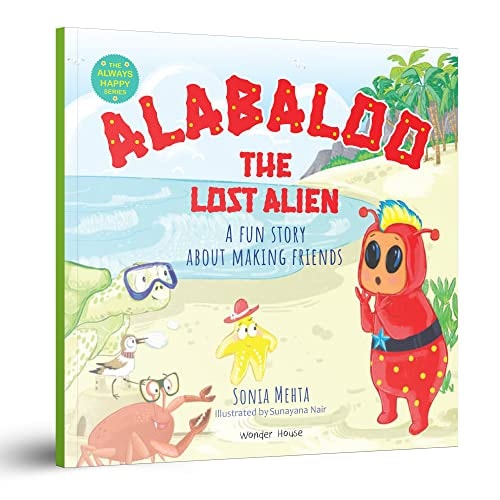 Alabaloo, The Lost Alien: A Fun Story About Making Friends (Always Happy Series)