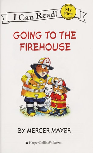 Little Critter: Going to the Firehouse (My First I Can Read)