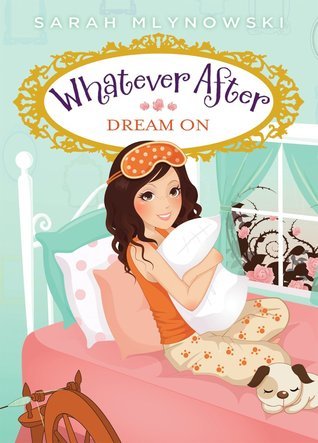 Whatever After #4  Dream On