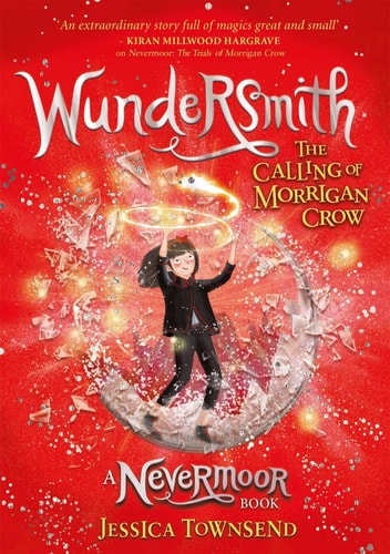 Nevermoor: Wundersmith Calling of Morrigan Crow