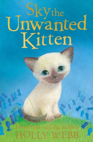 Sky the Unwanted Kitten: 6 (Holly Webb Animal Stories (6))