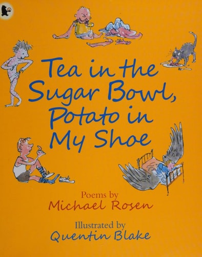Tea in the sugar bowl, potato in my shoe